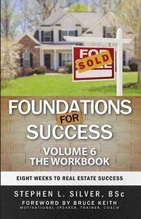 Cover image for Foundations For Success - Workbook: Eight Weeks to Real Estate Success