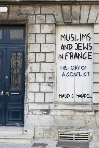 Cover image for Muslims and Jews in France: History of a Conflict