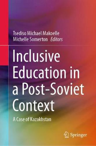 Cover image for Inclusive Education in a Post-Soviet Context: A Case of Kazakhstan