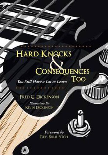 Cover image for Hard Knocks & Consequences Too: You Still Have a Lot to Learn