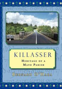 Cover image for Killasser: Heritage of a Mayo Parish