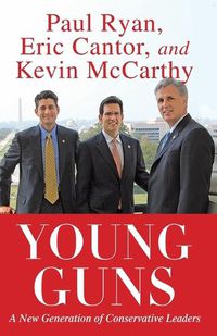 Cover image for Young Guns: A New Generation of Conservative Leaders