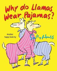 Cover image for Why Do Llamas Wear Pajamas?