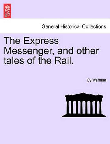 The Express Messenger, and Other Tales of the Rail.