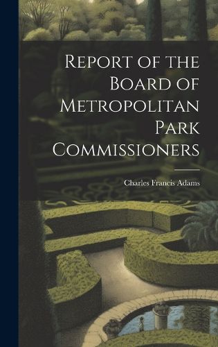 Cover image for Report of the Board of Metropolitan Park Commissioners