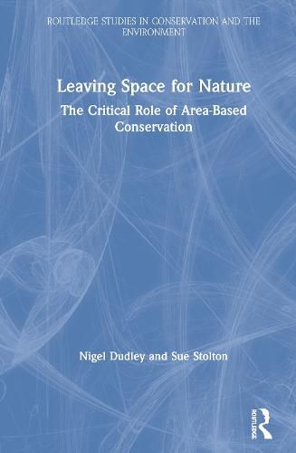 Cover image for Leaving Space for Nature: The Critical Role of Area-Based Conservation