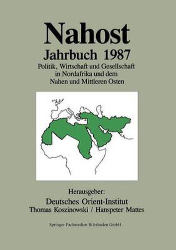 Cover image for Nahost Jahrbuch 1987: Politik, Wirtschaft Und Gesellschaft in Nordafrika Und Dem Nahen Und Mittleren Osten