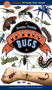 Cover image for Creepy, Crawly Tattoo Bugs: 60 Temporary Tattoos That Teach