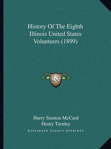 Cover image for History of the Eighth Illinois United States Volunteers (1899)