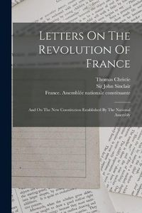 Cover image for Letters On The Revolution Of France