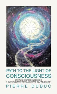 Cover image for Path to the Light of Consciousness