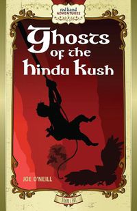 Cover image for Ghosts of the Hindu Kush: Red Hand Adventures, Book 5