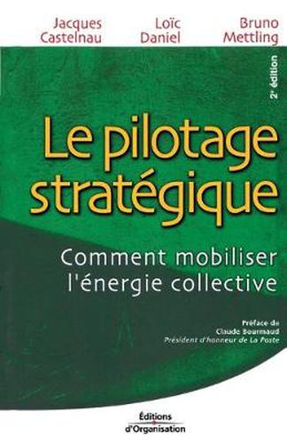 Cover image for Le pilotage strategique: Comment mobiliser l'energie collective