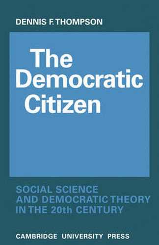 Cover image for The Democratic Citizen: Social Science and Democratic Theory in the Twentieth Century