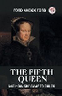 Cover image for The Fifth Queen And How She Came To Court