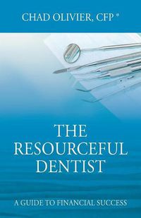 Cover image for The Resourceful Dentist: A Guide to Financial Success