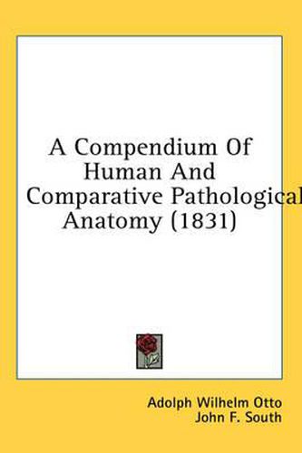 Cover image for A Compendium of Human and Comparative Pathological Anatomy (1831)