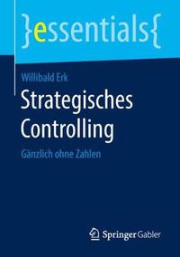 Cover image for Strategisches Controlling: Ganzlich ohne Zahlen