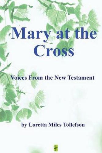 Cover image for Mary At The Cross: Voices From the New Testament