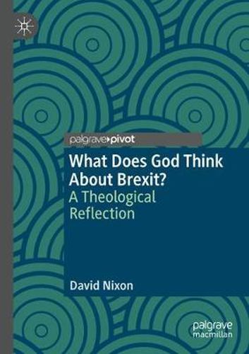 Cover image for What Does God Think About Brexit?: A Theological Reflection