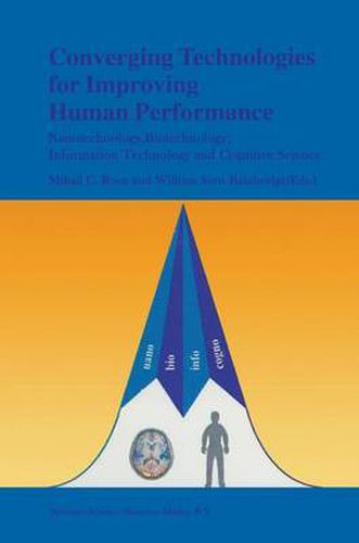 Converging Technologies for Improving Human Performance: Nanotechnology, Biotechnology, Information Technology and Cognitive Science