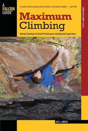 Cover image for Maximum Climbing: Mental Training For Peak Performance And Optimal Experience