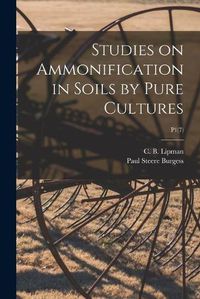 Cover image for Studies on Ammonification in Soils by Pure Cultures; P1(7)