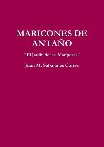 Cover image for MARICONES DE ANTANO "El Jardin de las Mariposas"