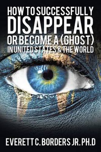 Cover image for How to successfully disappear or become a (Ghost) in United States & the world: Book 2