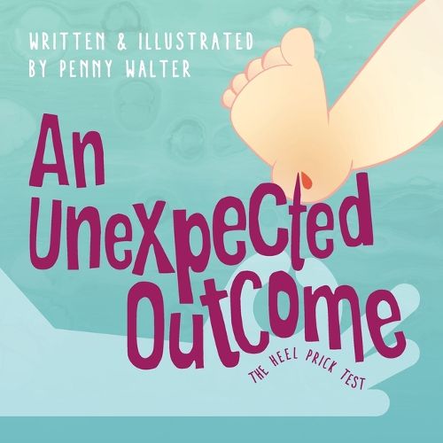 Cover image for An Unexpected Outcome: The heel prick test