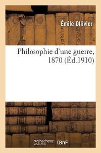 Cover image for Philosophie d'Une Guerre, 1870
