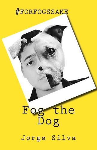 Cover image for Fog the Dog: #forfogssake