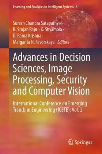 Cover image for Advances in Decision Sciences, Image Processing, Security and Computer Vision: International Conference on Emerging Trends in Engineering (ICETE), Vol. 2