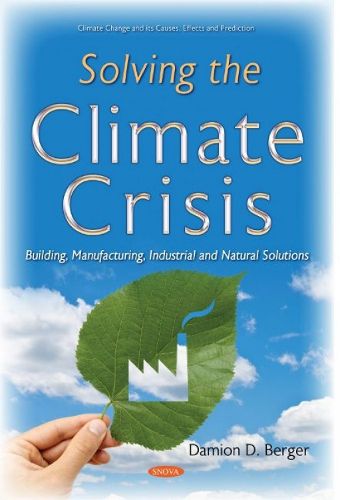 Cover image for Solving the Climate Crisis: Building, Manufacturing, Industrial and Natural Solutions