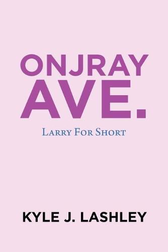 Cover image for Onjray Ave.: Larry for Short