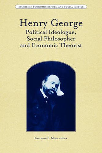 Cover image for Henry George: Political Ideologue, Social Philosopher and Economic Theorist