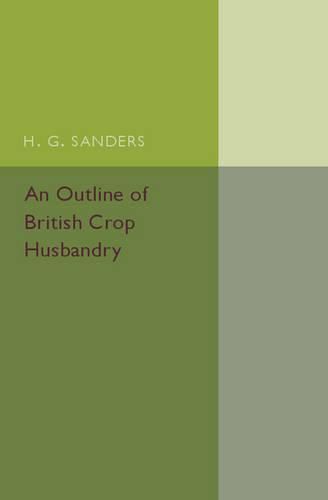 Cover image for An Outline of British Crop Husbandry