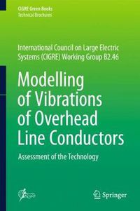 Cover image for Modelling of Vibrations of Overhead Line Conductors: Assessment of the Technology