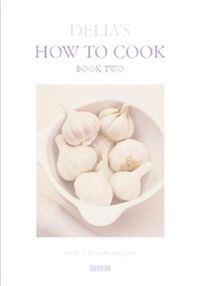 Cover image for Delia's How to Cook: Book Two