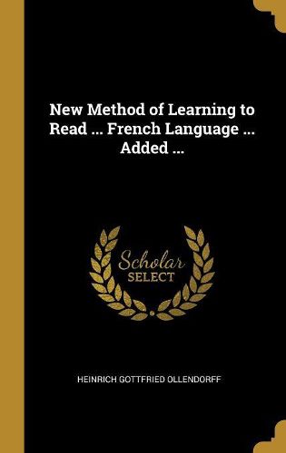 Cover image for New Method of Learning to Read ... French Language ... Added ...