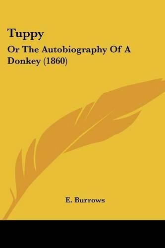 Cover image for Tuppy: Or the Autobiography of a Donkey (1860)