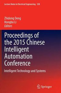 Cover image for Proceedings of the 2015 Chinese Intelligent Automation Conference: Intelligent Technology and Systems