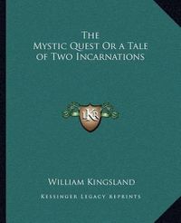 Cover image for The Mystic Quest or a Tale of Two Incarnations