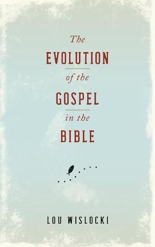 Cover image for Evolution of the Gospel in the Bible