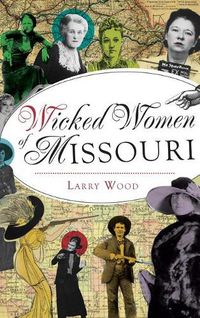 Cover image for Wicked Women of Missouri