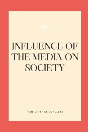 Cover image for Influence of the Media on Society