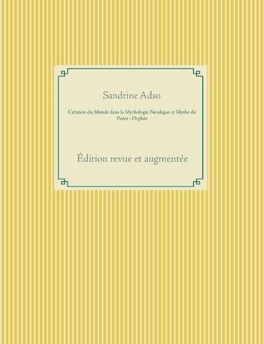 Cover image for Creation du Monde dans la Mythologie Nordique et Mythe du Poete: Orphee: Edition revue et augmentee