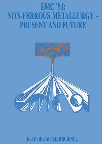 Cover image for EMC '91: Non-Ferrous Metallurgy-Present and Future