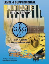 Cover image for LEVEL 4 Supplemental - Ultimate Music Theory: The LEVEL 4 Supplemental Workbook is designed to be completed with the Basic Rudiments Workbook.