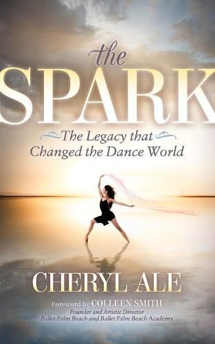 The Spark: The Legacy that Changed the Dance World